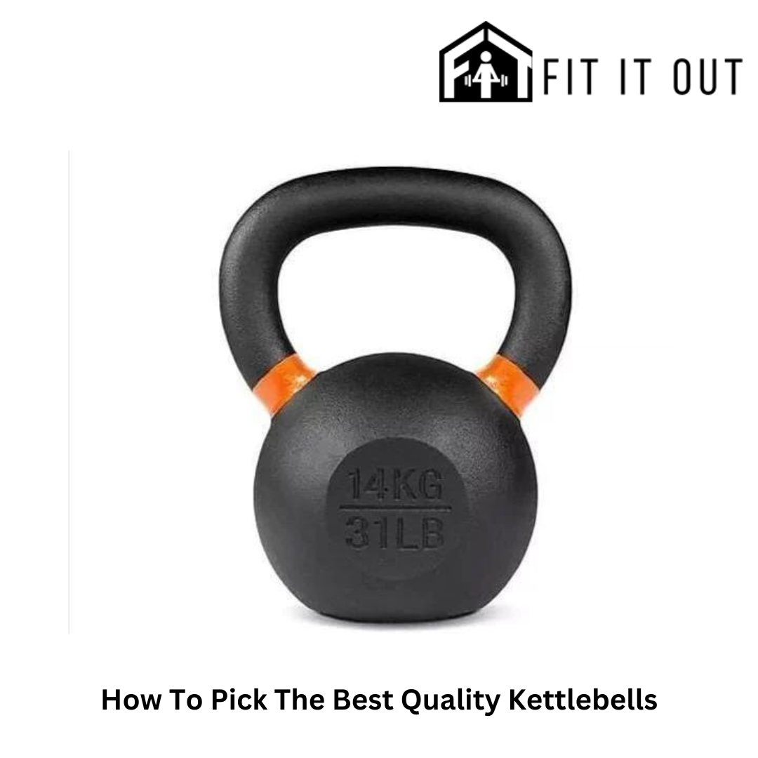 How To Pick The Best Quality Kettlebells